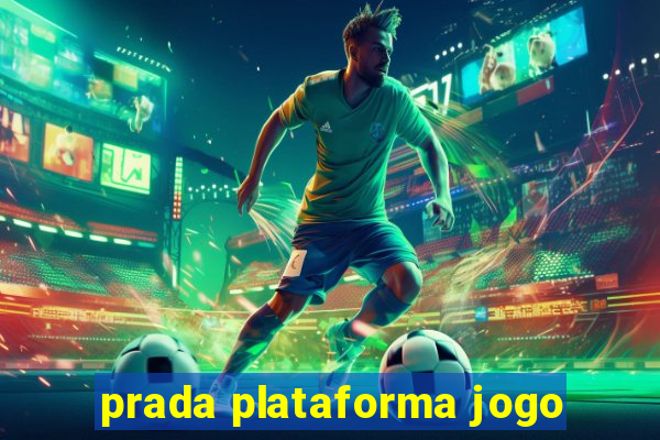 prada plataforma jogo